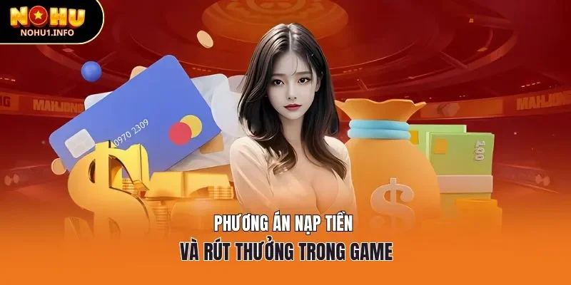 Phương án nạp tiền và rút thưởng trong game