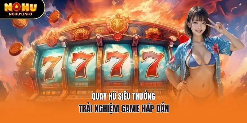 Quay hũ siêu thưởng – Trải nghiệm game hấp dẫn nhất 2026
